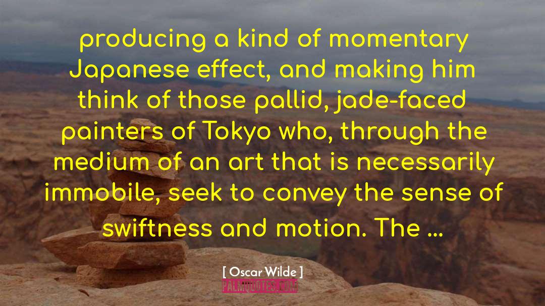 Swiftness quotes by Oscar Wilde