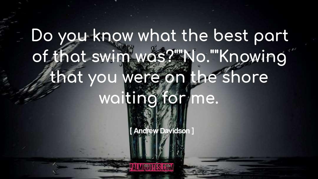 Swim quotes by Andrew Davidson