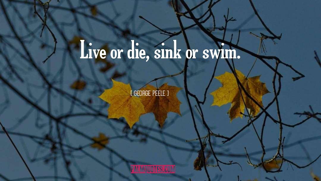 Swim quotes by George Peele