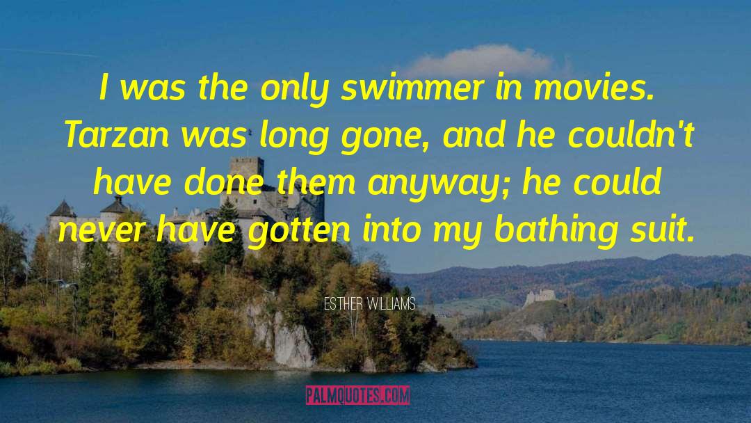 Swimmer quotes by Esther Williams