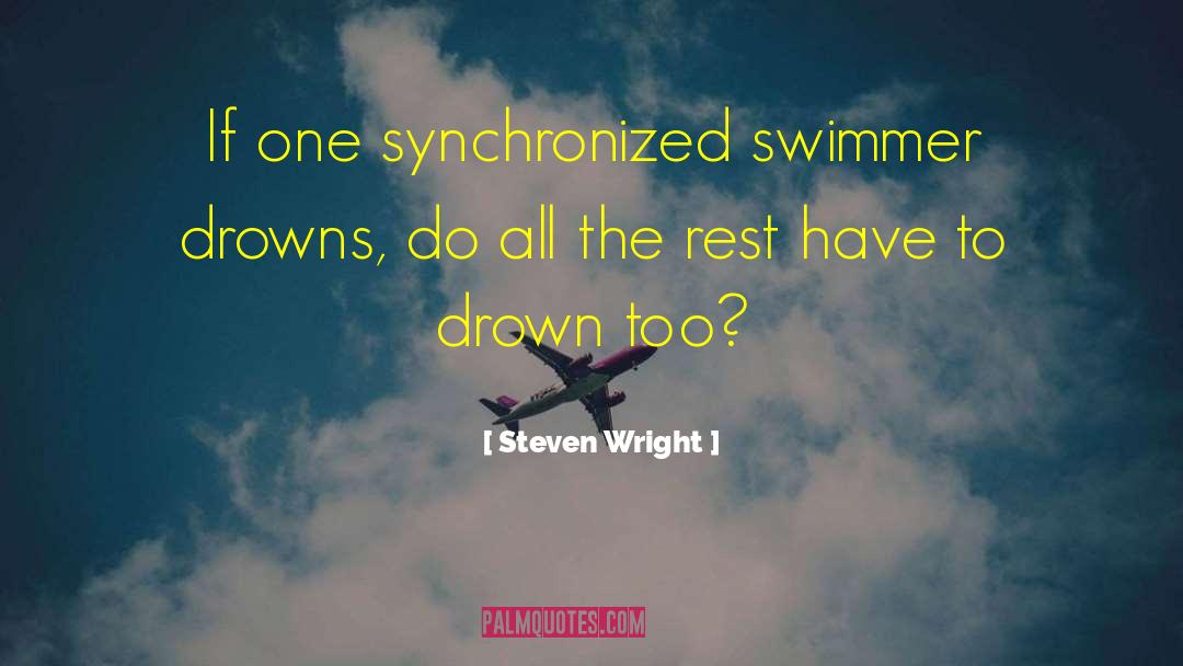 Swimmer quotes by Steven Wright