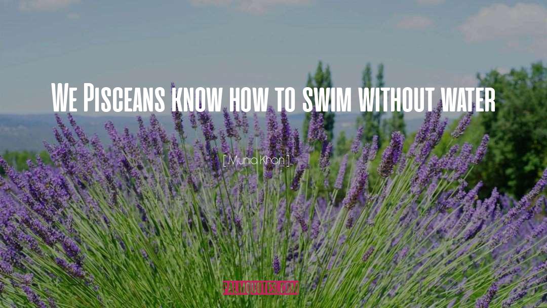 Swimmer quotes by Munia Khan