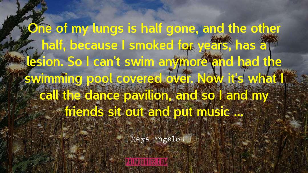 Swimming Pool quotes by Maya Angelou