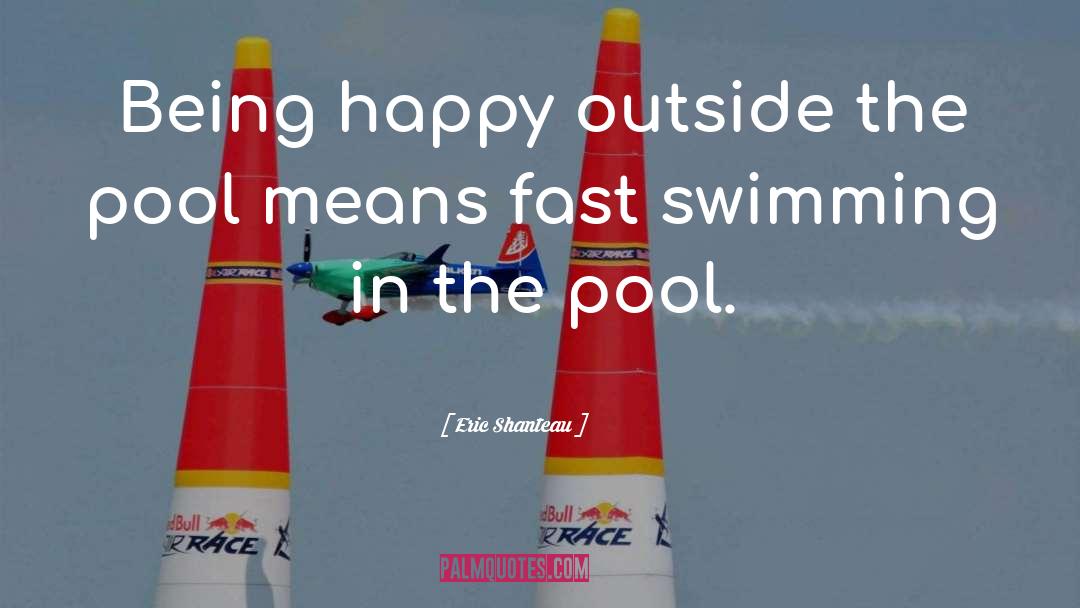 Swimming Pool quotes by Eric Shanteau