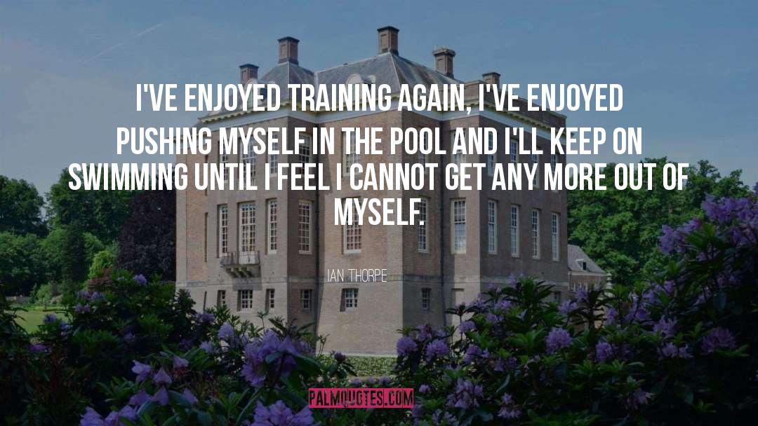 Swimming Pool quotes by Ian Thorpe