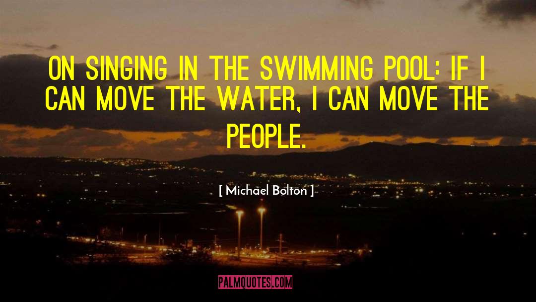 Swimming Pool quotes by Michael Bolton
