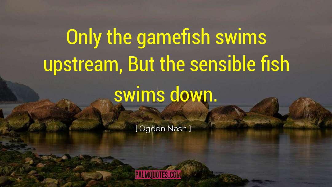 Swims quotes by Ogden Nash