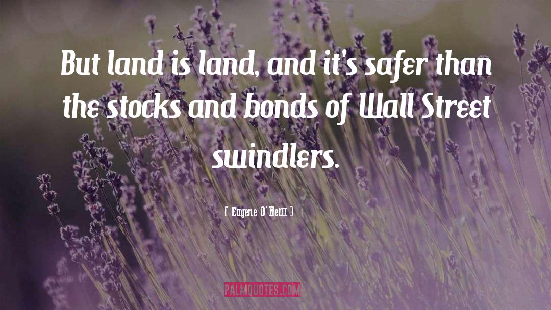 Swindlers quotes by Eugene O'Neill