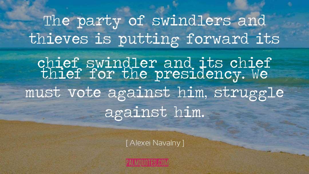 Swindlers quotes by Alexei Navalny
