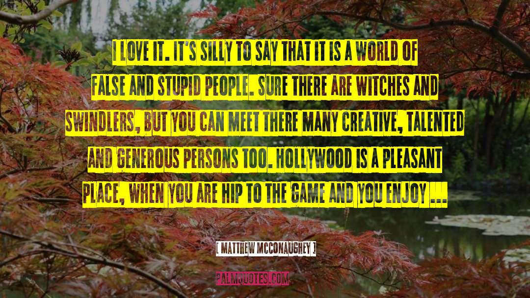 Swindlers quotes by Matthew McConaughey