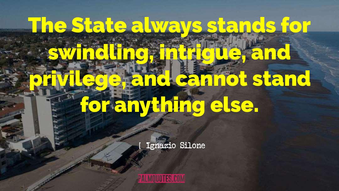 Swindling quotes by Ignazio Silone