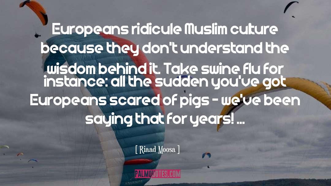 Swine Flu quotes by Riaad Moosa