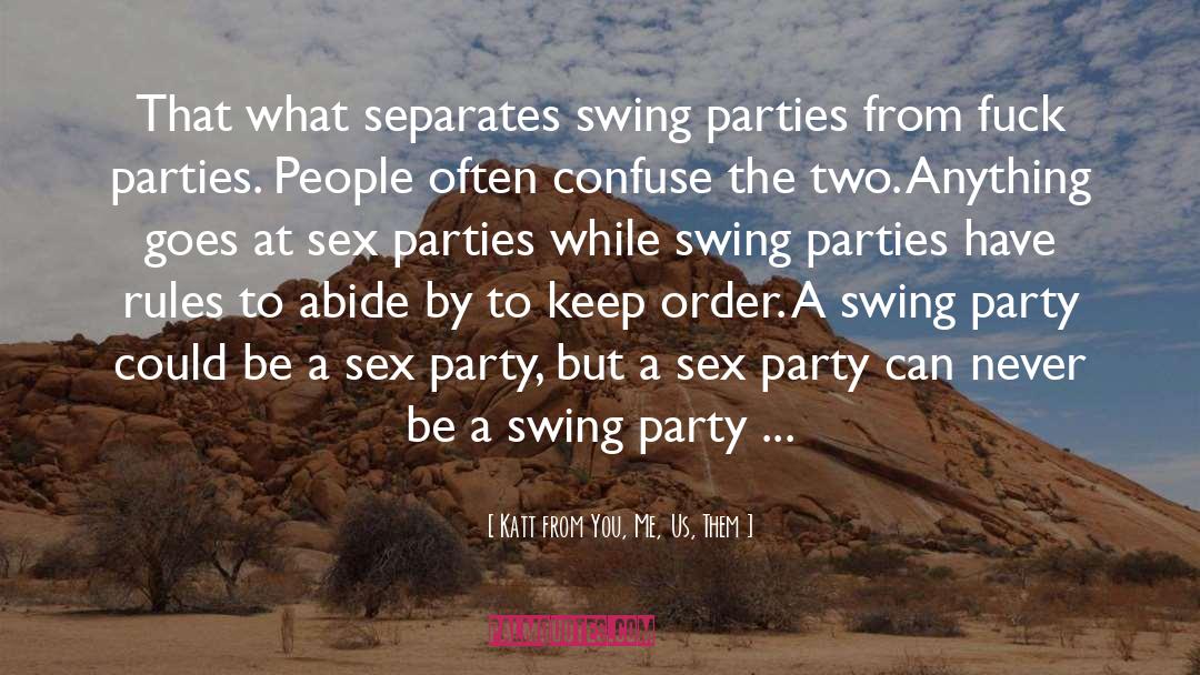 Swingers quotes by Katt From You, Me, Us, Them