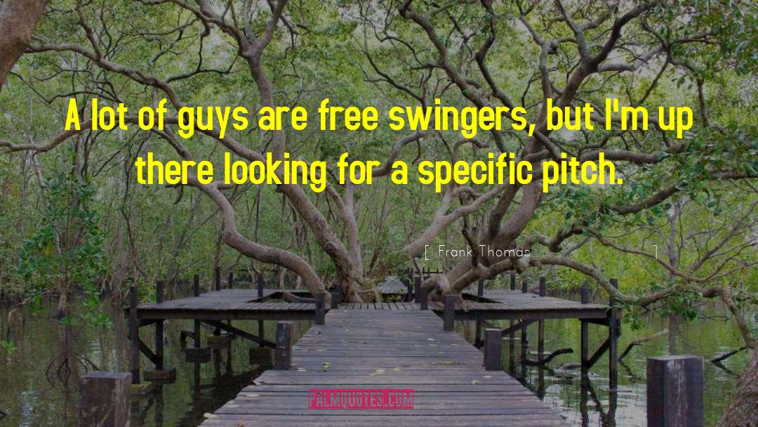 Swingers quotes by Frank Thomas