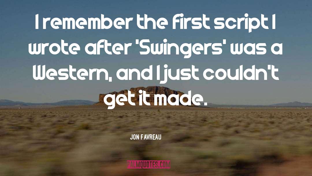 Swingers quotes by Jon Favreau