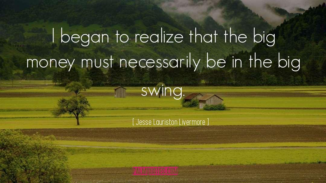 Swings quotes by Jesse Lauriston Livermore