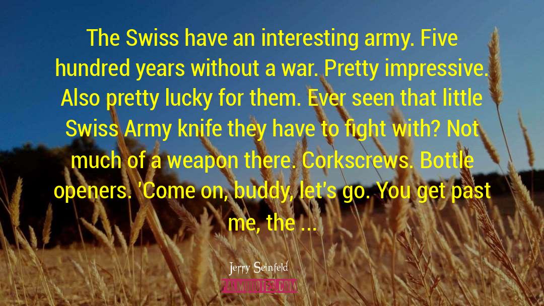 Swiss Army Knives quotes by Jerry Seinfeld