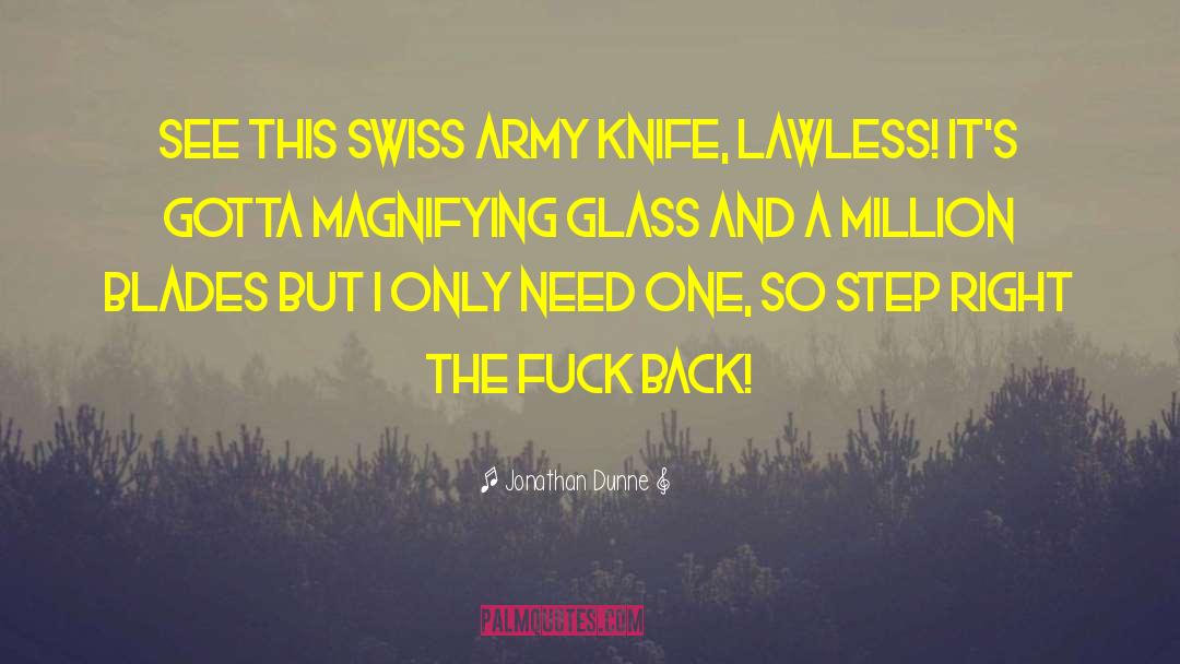 Swiss Army Knives quotes by Jonathan Dunne