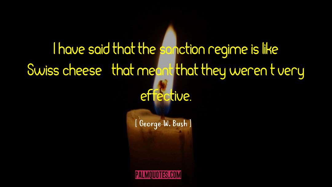 Swiss Cheese quotes by George W. Bush