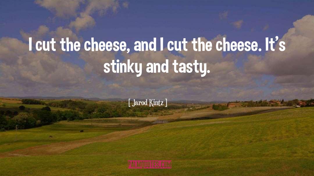 Swiss Cheese quotes by Jarod Kintz