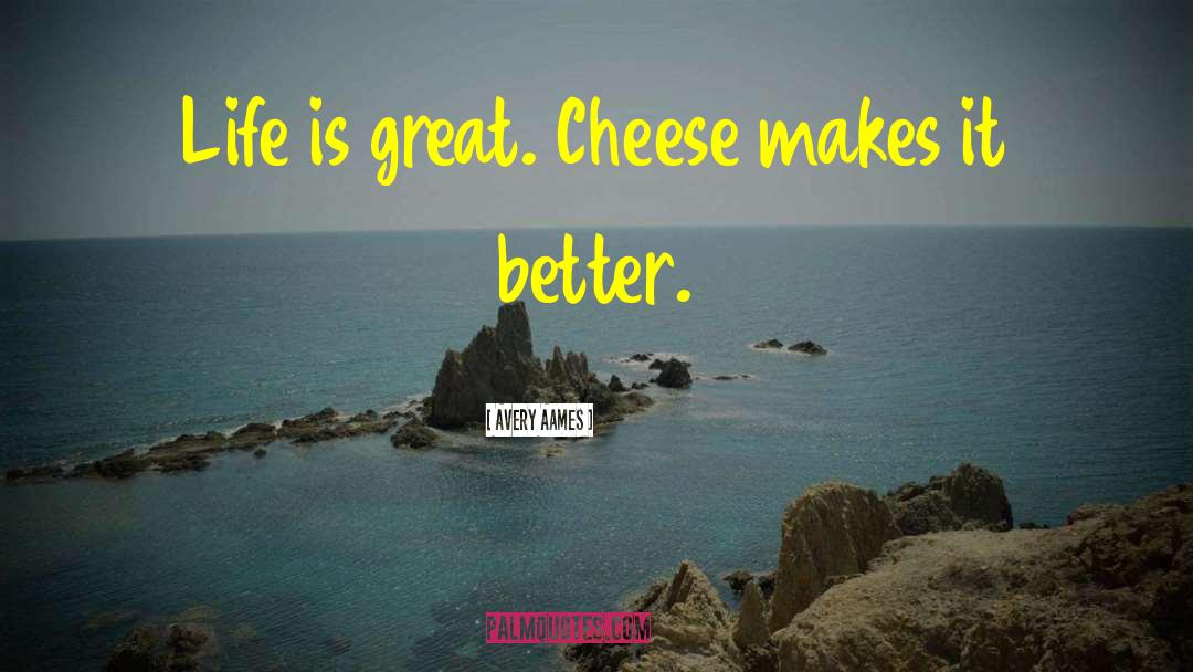 Swiss Cheese quotes by Avery Aames