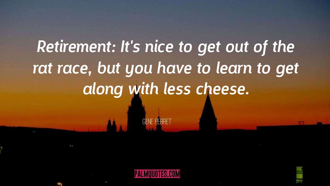 Swiss Cheese quotes by Gene Perret