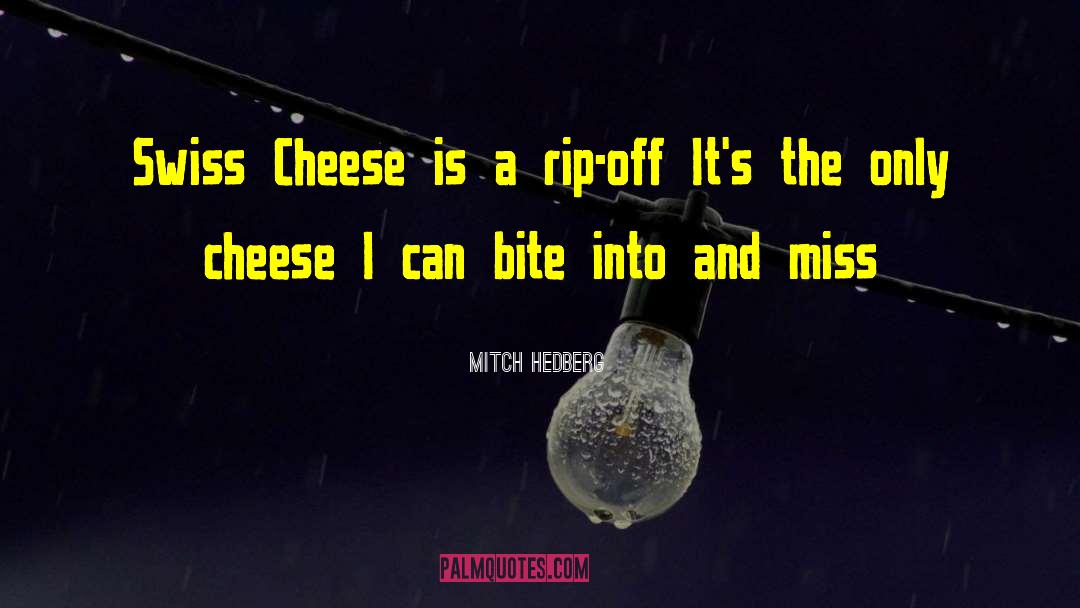 Swiss Cheese quotes by Mitch Hedberg