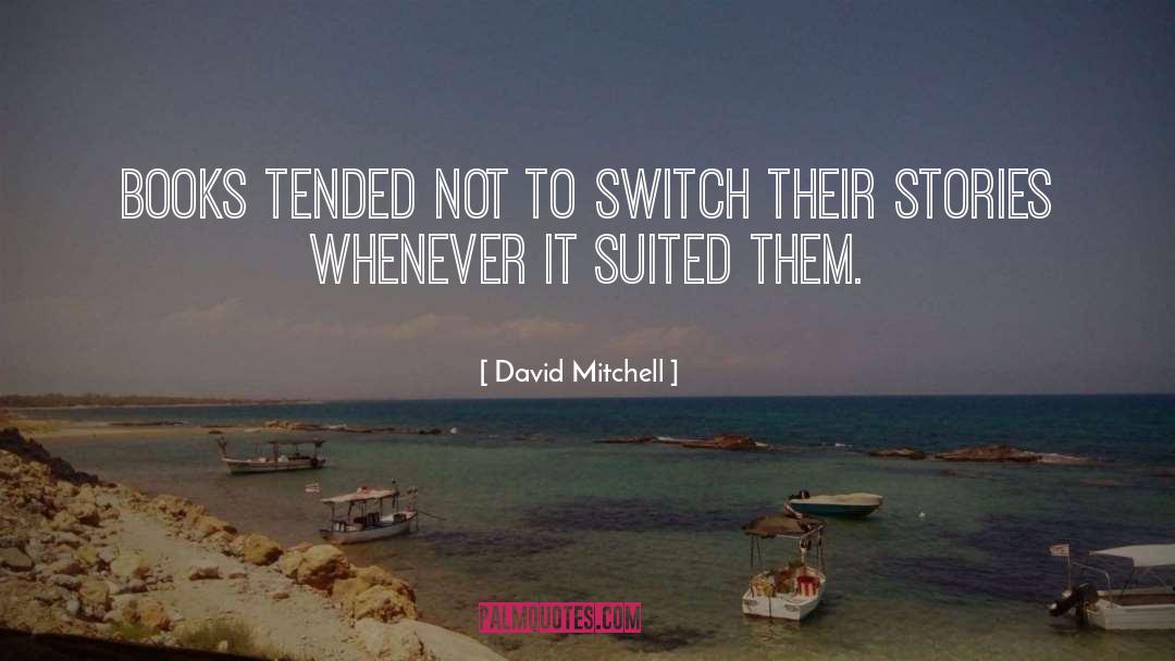 Switch quotes by David Mitchell