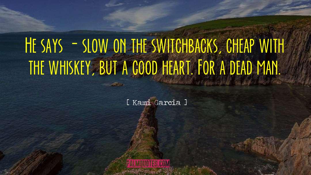 Switchbacks quotes by Kami Garcia