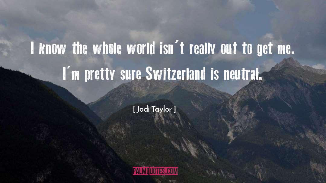Switzerland quotes by Jodi Taylor