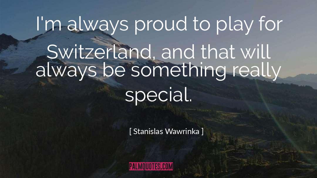 Switzerland quotes by Stanislas Wawrinka