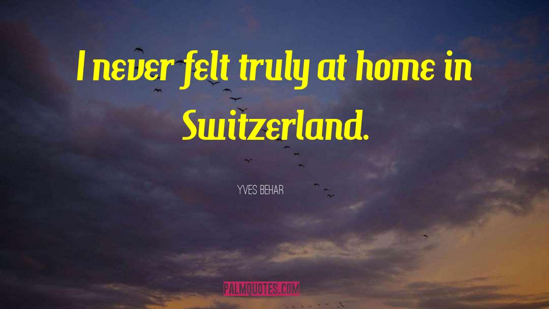 Switzerland quotes by Yves Behar