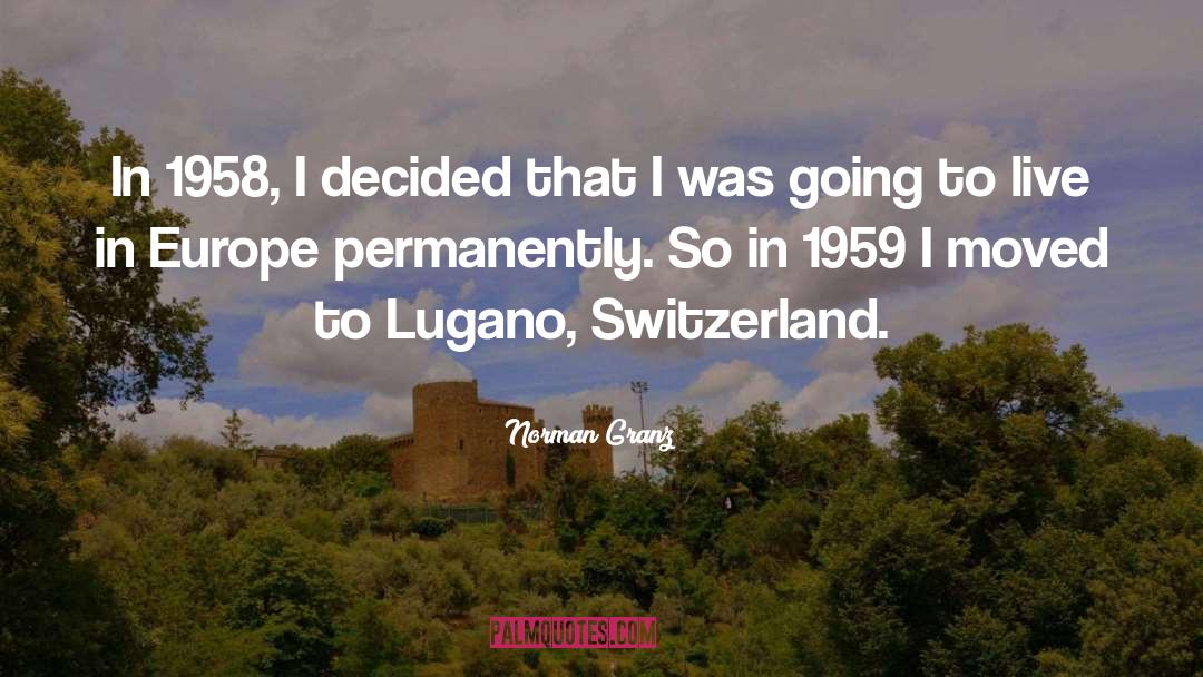 Switzerland quotes by Norman Granz