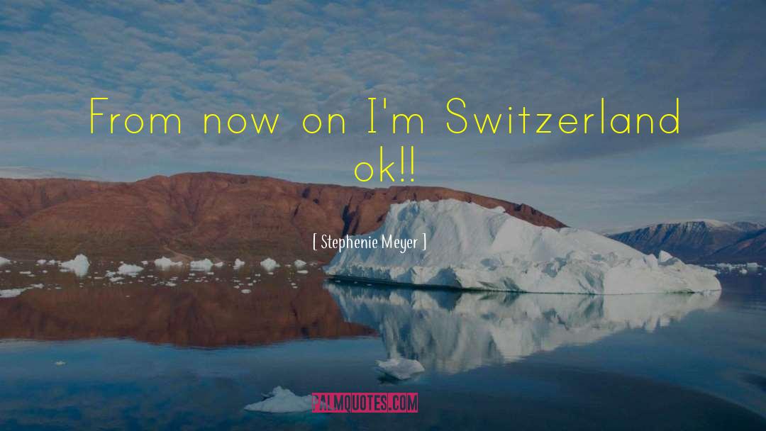 Switzerland quotes by Stephenie Meyer