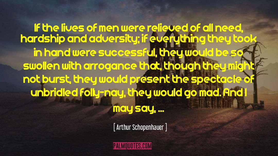 Swollen quotes by Arthur Schopenhauer