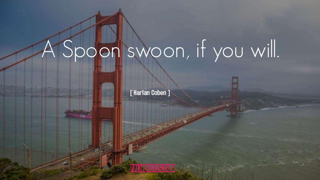 Swoon quotes by Harlan Coben