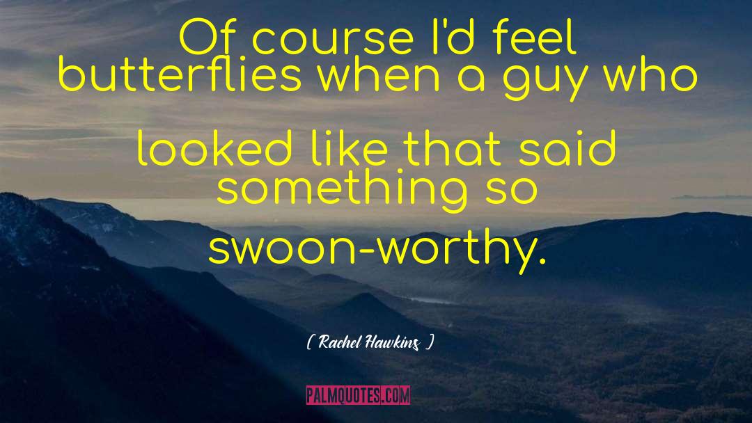 Swoon Worthy quotes by Rachel Hawkins