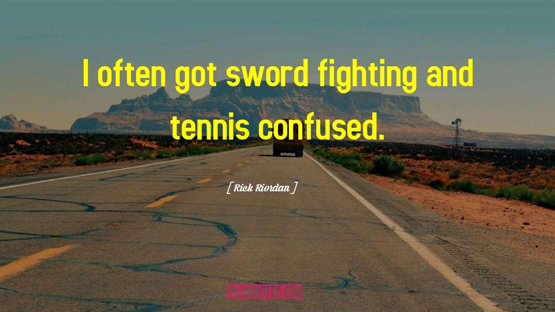 Sword Fighting quotes by Rick Riordan