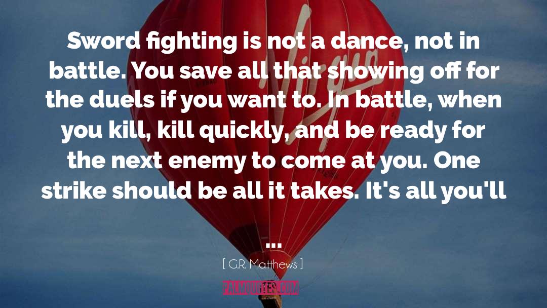 Sword Fighting quotes by G.R. Matthews