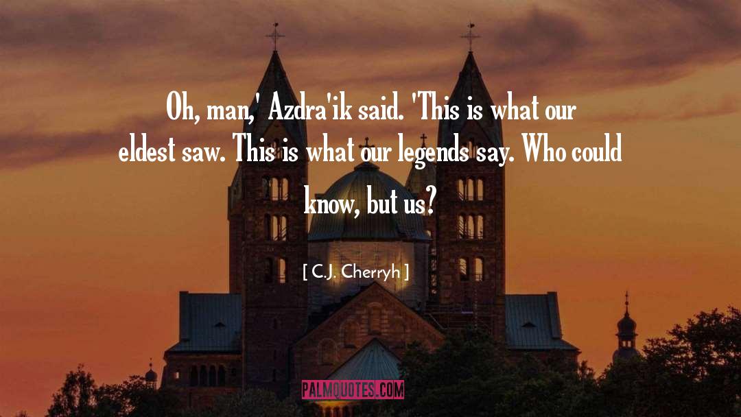 Sword Myth quotes by C.J. Cherryh