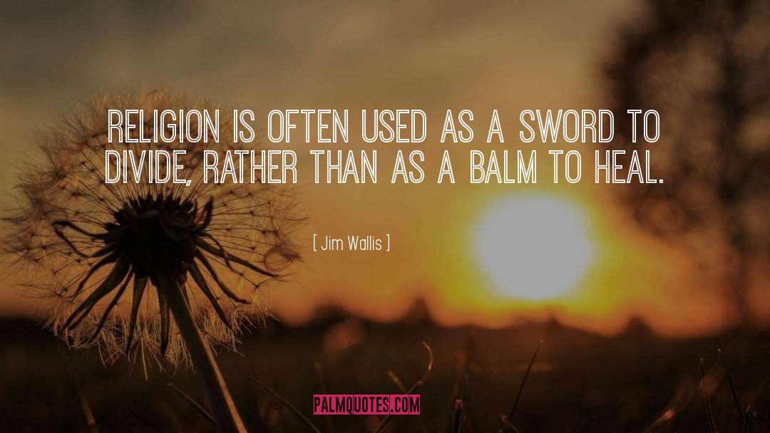 Sword quotes by Jim Wallis