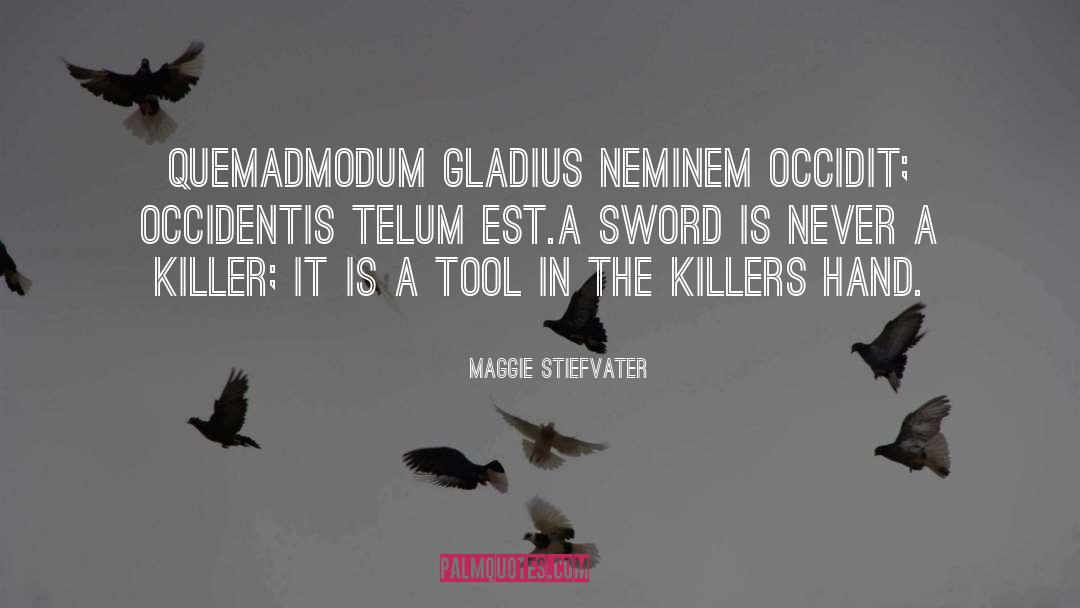 Sword quotes by Maggie Stiefvater