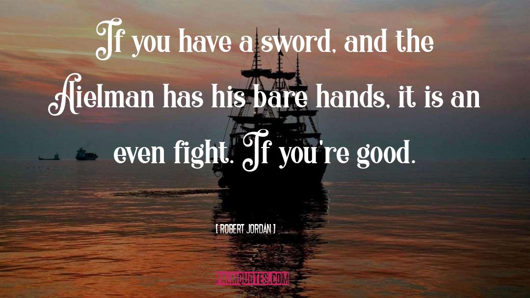 Sword quotes by Robert Jordan