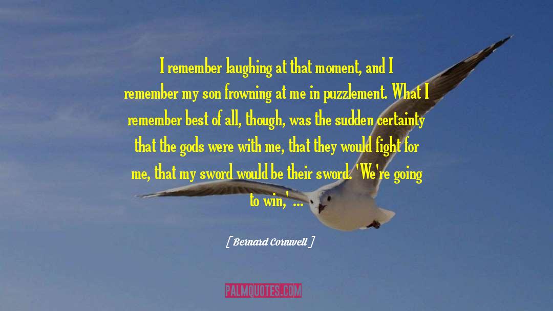 Sword Sentiments quotes by Bernard Cornwell