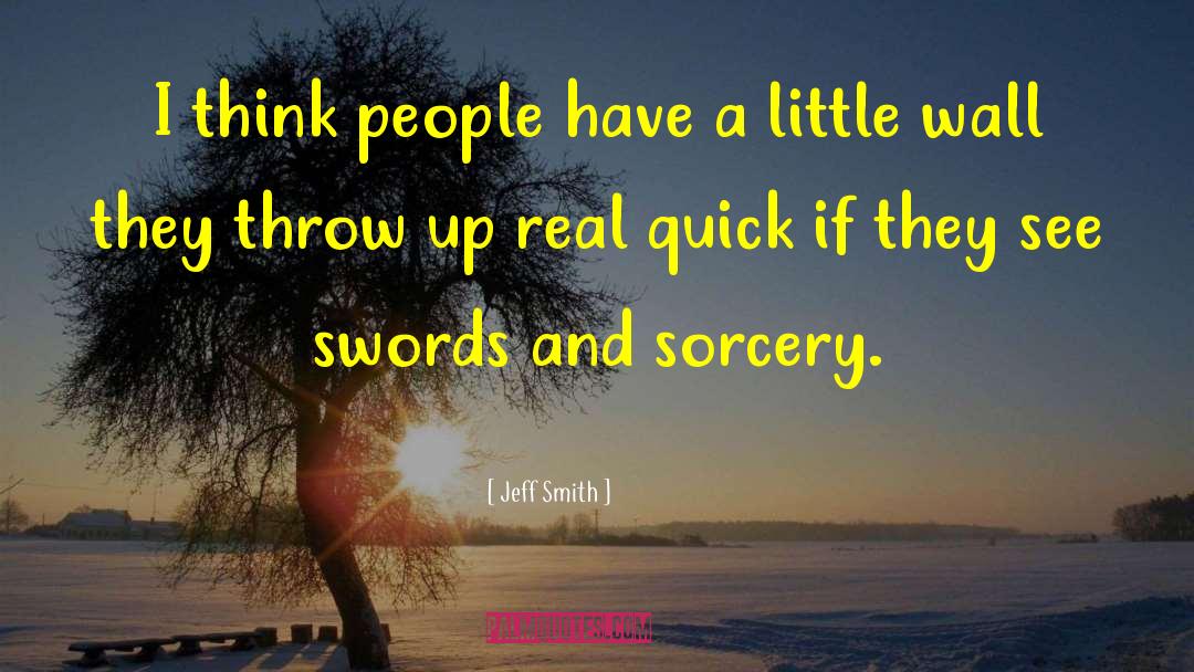 Swords And Sorcery quotes by Jeff Smith