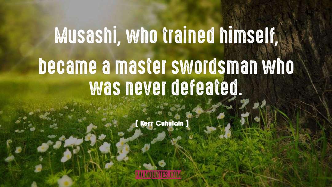 Swordsman quotes by Kerr Cuhulain