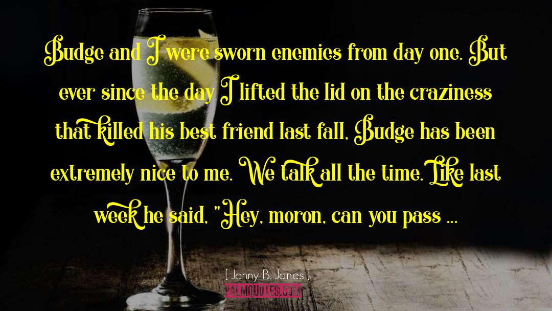 Sworn Enemies quotes by Jenny B. Jones