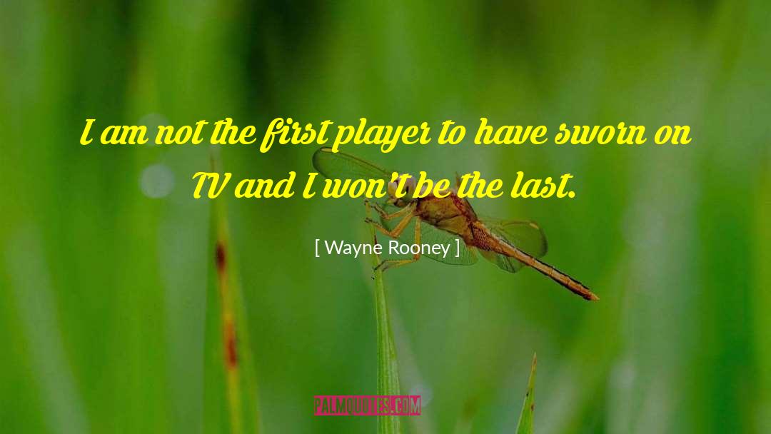 Sworn quotes by Wayne Rooney