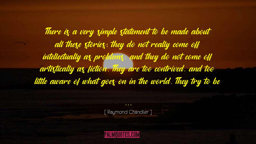 Sworn Statement quotes by Raymond Chandler