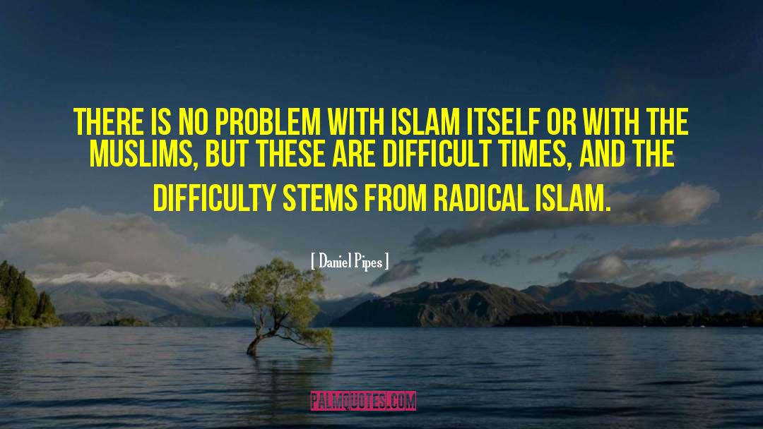 Syahadat Islam quotes by Daniel Pipes